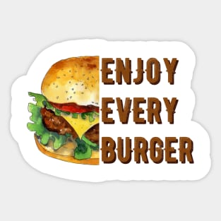 Enjoy every burger Sticker